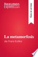 La metamorfosis de Franz Kafka (Guía de lectura)