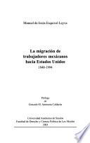 La migración de trabajadores mexicanos hacia Estados Unidos, 1848-1994