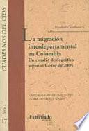 La migración interdepartamental en Colombia. Un estudio demográfico según el censo de 2005
