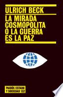 La mirada cosmopolita o la guerra es la paz