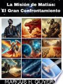 La Misión de Matías: El Gran Confronto
