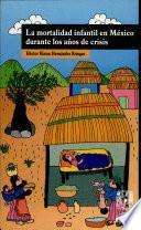 La mortalidad infantil en México durante los años de crisis
