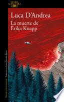 La muerte de Erika Knapp / The Death of Erika Knapp