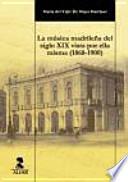 La música madrileña del siglo XIX vista por ella misma (1868-1900)