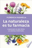 La naturaleza es tu farmacia