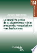 La naturaleza Jurídica de los allanamientos y de los preacuerdos y negociaciones y sus implicaciones.