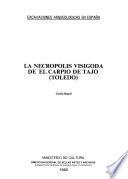 La necrópolis visigoda de El Carpio de Tajo (Toledo)