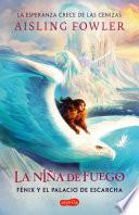 La niña de fuego: Fénix y el palacio de escarcha (Libro 2)
