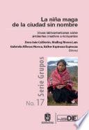 La niña maga de la ciudad sin nombre. Voces latinoamericanas sobre ambientes creativos e incluyentes
