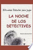 La Noche de Los Detectives 3: 33 Nuevas Historias Para Jugar
