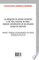 La obligación de prestar alimentos a los hijos mayores de edad: especial consideración de las actuales causas de extinción