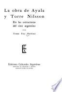 La Obra de Ayala Y Torre Nilsson en Las Estructuras Del Cine Argentino
