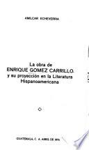 La obra de Enrique Gómez Carrillo y su proyección en la literatura hispanoamericana