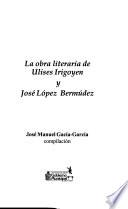 La obra literaria de Ulises Irigoyen y José López Bermúdez
