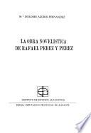 La obra novelística de Rafael Pérez y Pérez