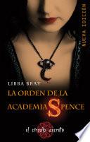 La orden de la Academia Spence (El círculo secreto 1)