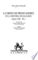 La Orden de Predicadores en la historia de Baleares (siglos XIII-XX)