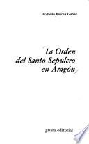 La Orden del Santo Sepulcro en Aragón