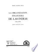 La organización financiera de las Indias (Siglo XVI)