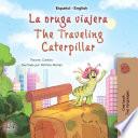 La oruga viajera The traveling caterpillar