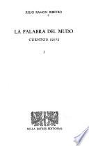 La palabra del mudo: Los gallinazos sin plumas. Cuentos de circunstancias. Las botellas y los hombres