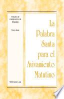 La Palabra Santa para el Avivamiento Matutino - Estudio de cristalización de Éxodo, Tomo 6