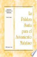 La Palabra Santa para el Avivamiento Matutino - Estudio de cristalización de Génesis Tomo 4