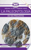 La paleontología en 100 preguntas NUEVA EDICIÓN