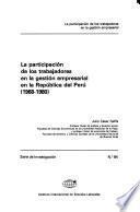 La participación de los trabajadores en la gestión empresarial en la República del Perú, 1968-1980