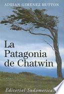 La Patagonia de Chatwin