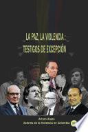 La paz, la violencia: Testigos de excepción