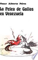 La pelea de gallos en Venezuela