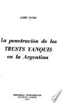 La penetración de los trusts yanquis en la Argentina