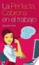 La perfecta cabrona en el trabajo