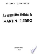 La personalidad historica de Martín Fierro, en el centenario de la apari mperecedero (1866-1966).