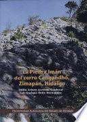 La piedra imán del cerro Cangandhó, Zimapán, Hidalgo