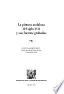 La pintura andaluza del siglo XVII y sus fuentes grabadas