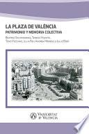 La Plaza de València. Patrimonio y memoria colectiva