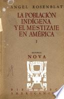 La población indígena y el mestizaje en América: La población indígena, 1492-1950