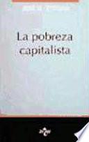La pobreza capitalista