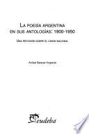 La poesía argentina en sus antologías, 1900-1950