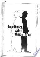 La Polémica sobre Simón Bolívar