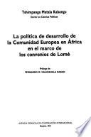 La política de desarrollo de la Comunidad Europea en Africa en el marco de los convenios de Lomé