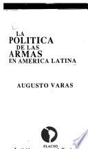 La política de las armas en América Latina