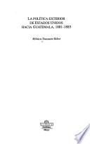 La política exterior de Estados Unidos hacia Guatemala, 1881-1885