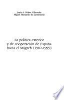 La política exterior y de cooperación de España hacia el Magreb (1982-1995)