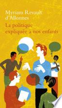 La Politique expliquée à nos enfants