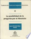 La posibilidad de la pregunta por el absoluto