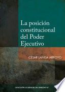 La posición constitucional del Poder Ejecutivo