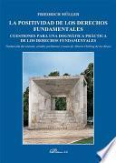 La positividad de los derechos fundamentales. Cuestiones para una dogmática práctica de los derechos fundamentales